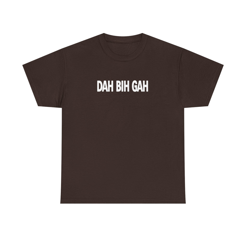 Dah Bih Gah Shirt