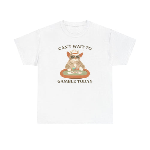 Can't Wait to Gamble Today Poker Cat T-Shirt