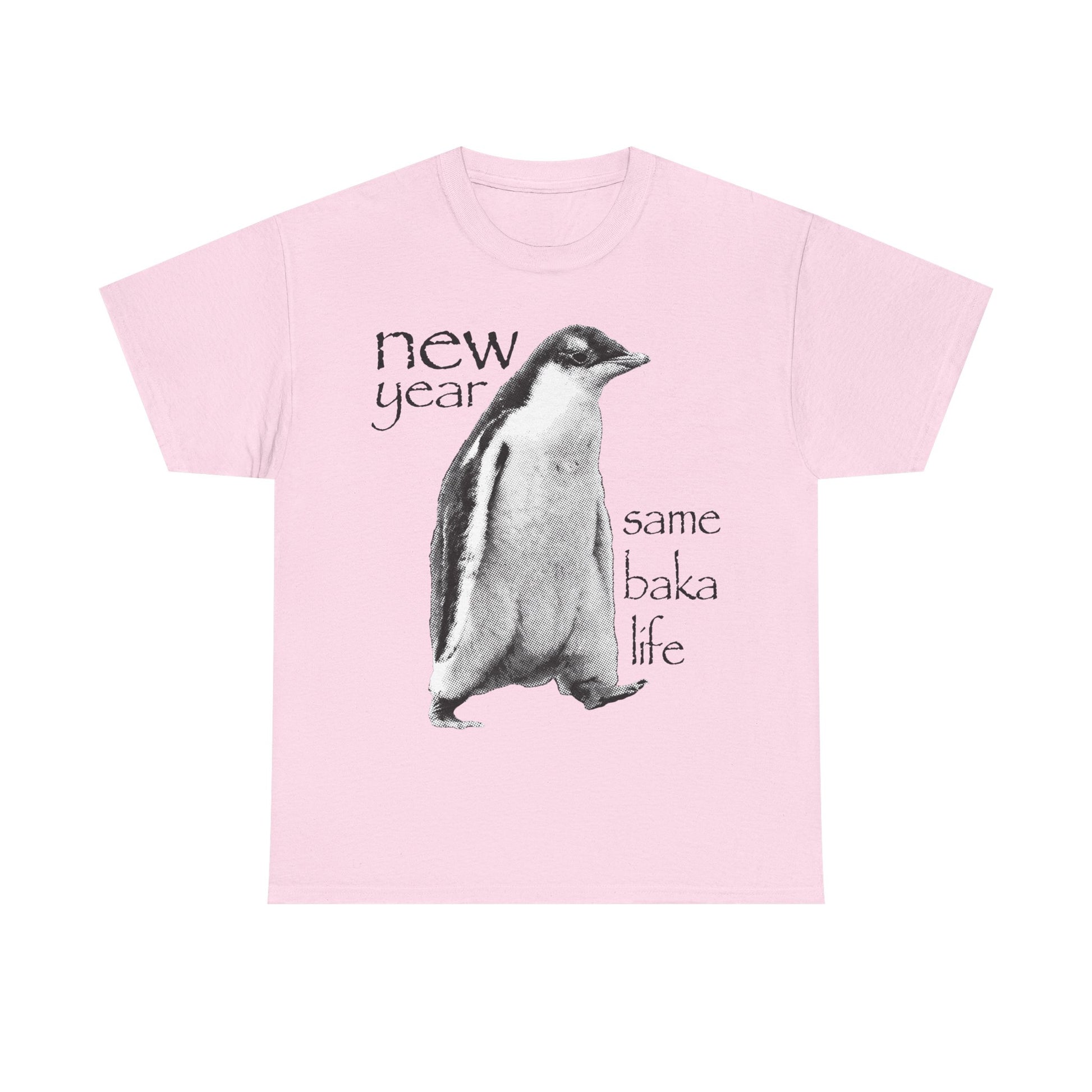 New Year Same Baka Life Penguin T-Shirt