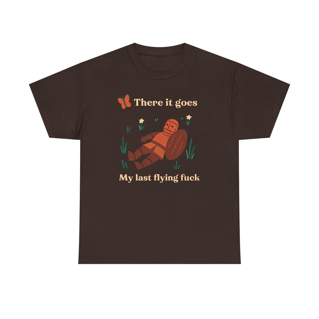 There It Goes, My Last Flying F*ck T-Shirt