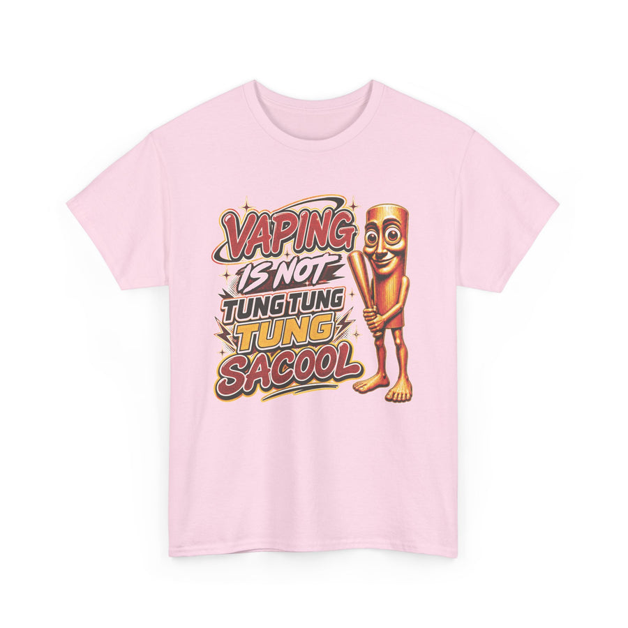 Vaping Is Not Tung Tung Tung Sacool T-Shirt
