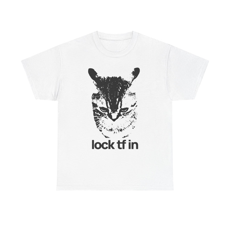 White t-shirt printed with a high-contrast black and white cat face above the lowercase words lock tf in.