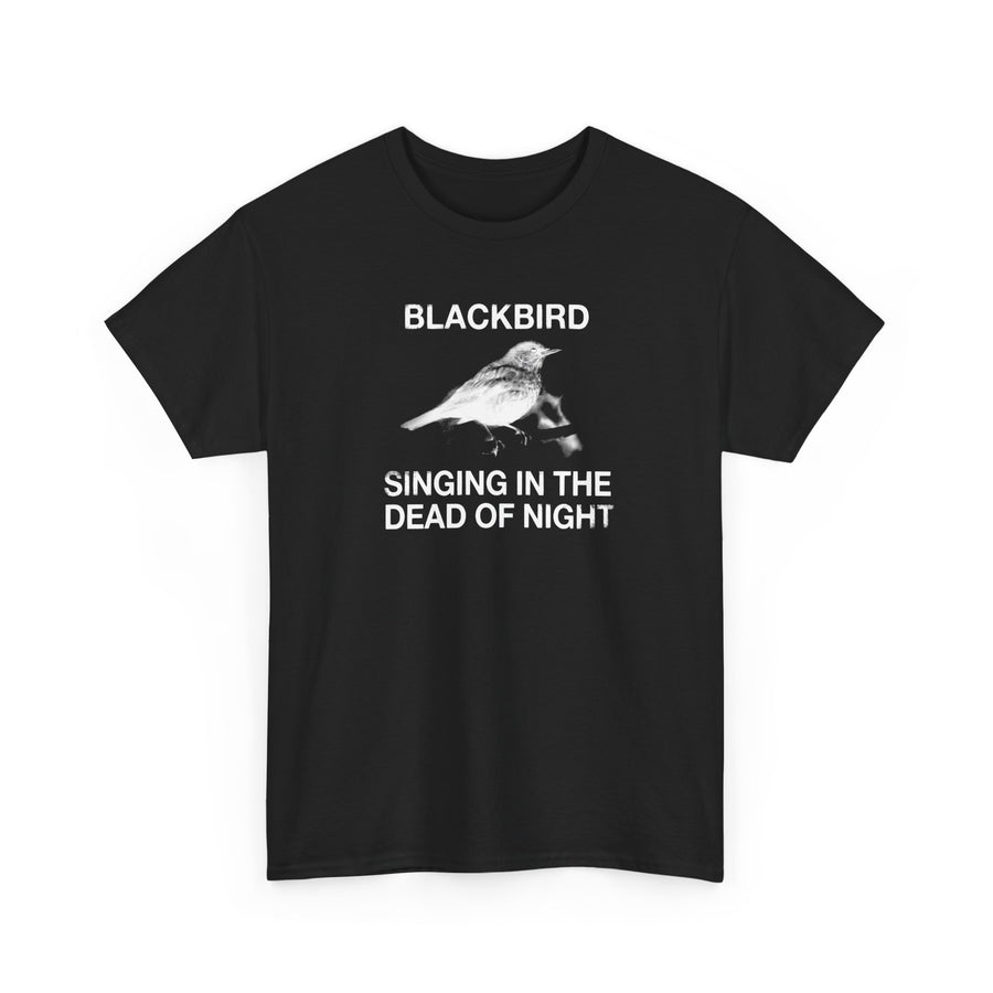 Blackbird Singing in the Dead of Night T-shirt
