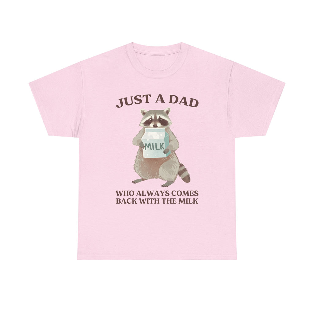 Just A Dad Who Always Comes Back Milk Raccoon Dad T-Shirt