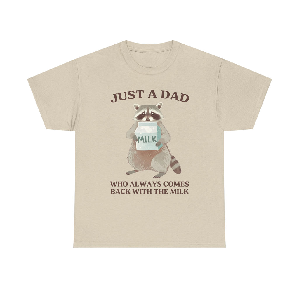 Just A Dad Who Always Comes Back Milk Raccoon Dad T-Shirt