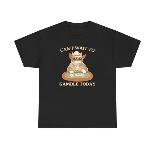 Can't Wait to Gamble Today Poker Cat T-Shirt