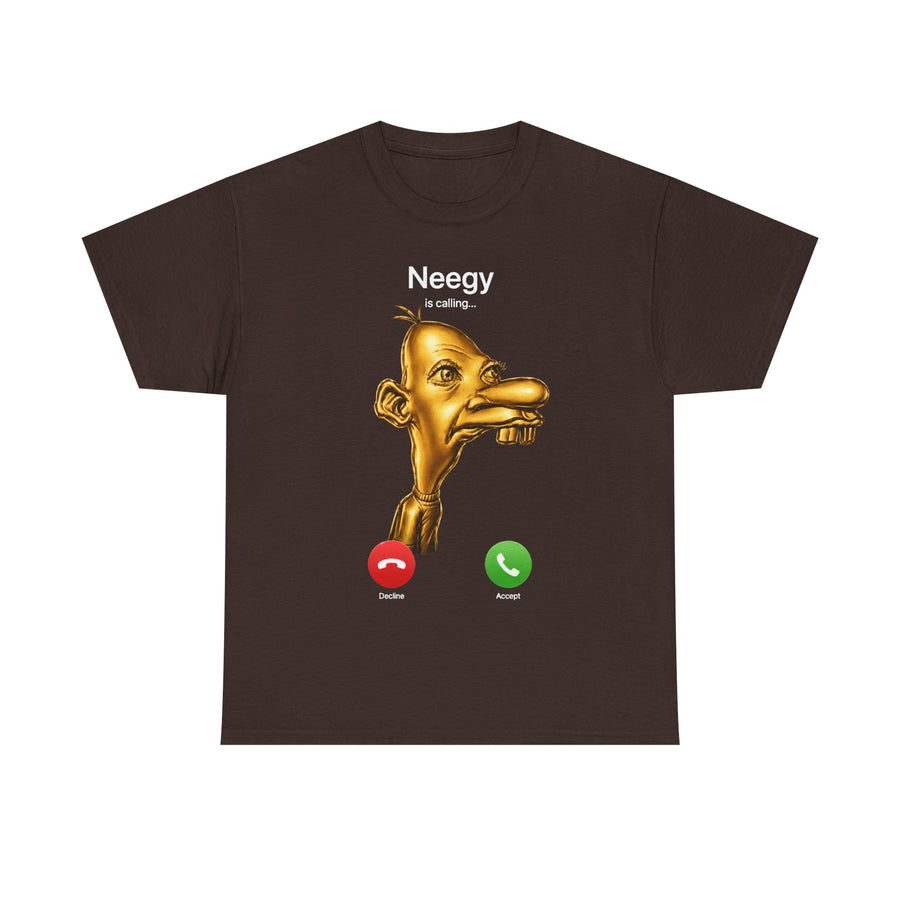 Neegy Is Calling T-Shirt