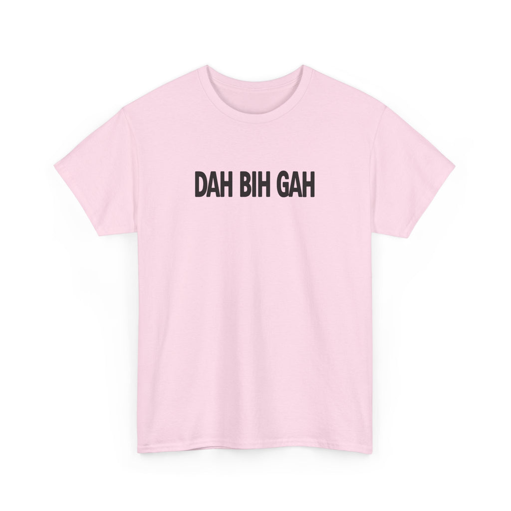 Dah Bih Gah Shirt