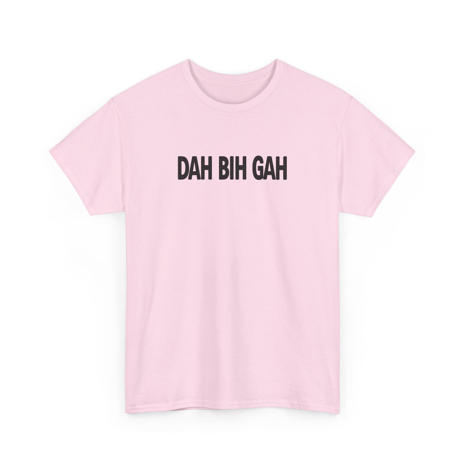 Dah Bih Gah Shirt