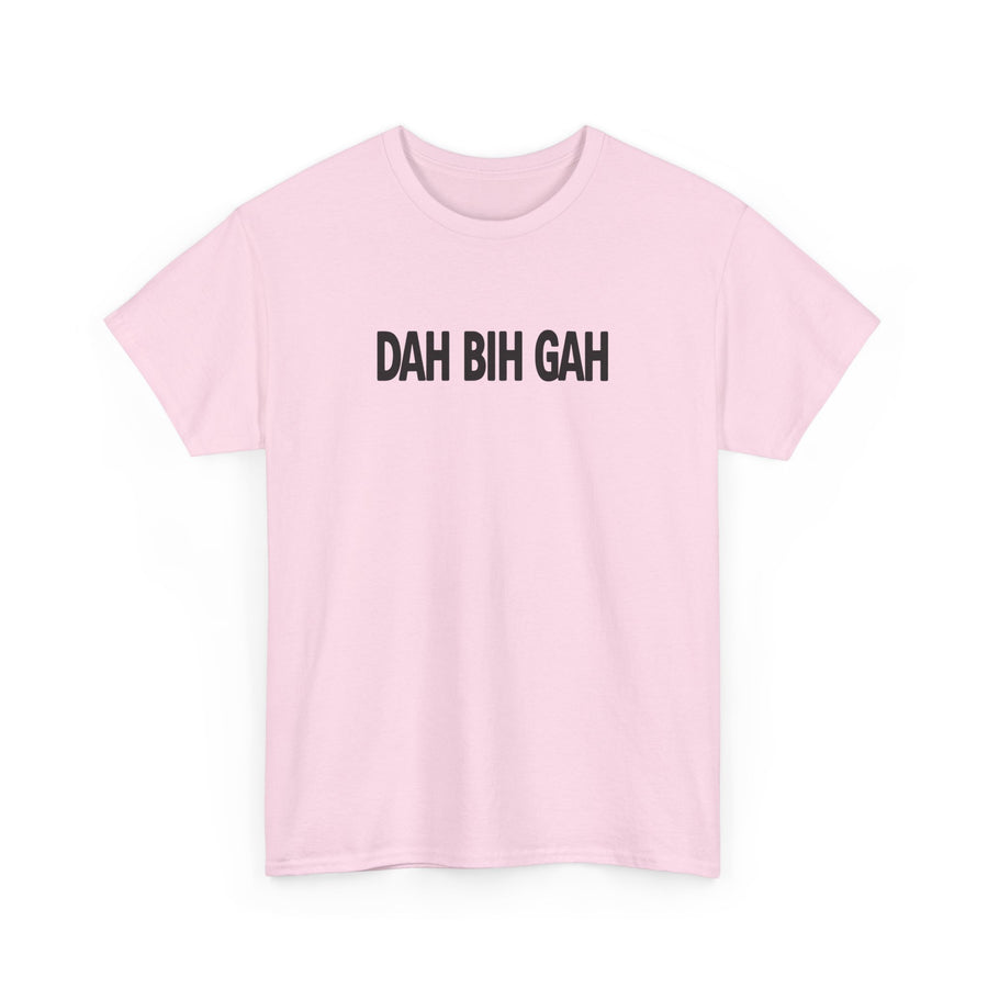 Dah Bih Gah Shirt