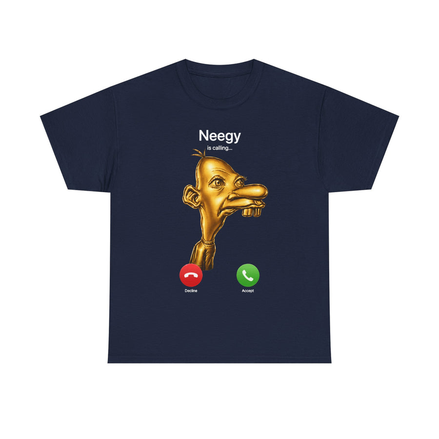 Neegy Is Calling T-Shirt