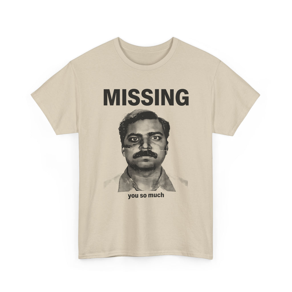 Missing You So Much T-shirt