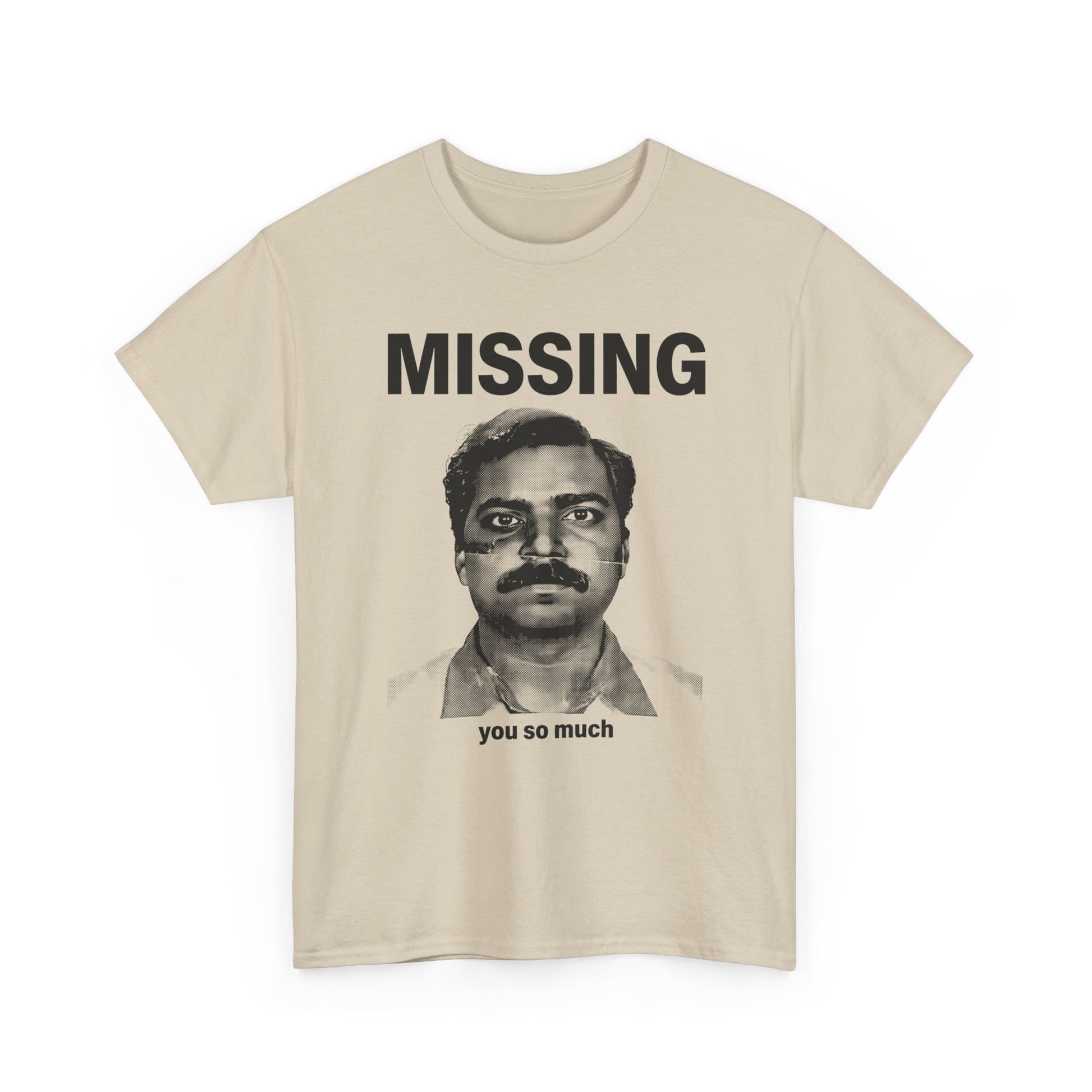 Missing You So Much T-shirt