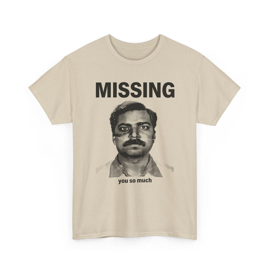 Missing You So Much T-shirt