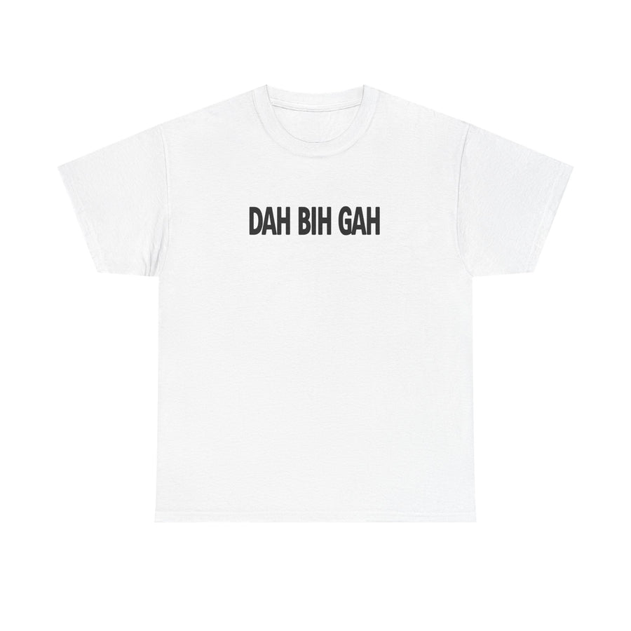 White crewneck t-shirt with DAH BIH GAH set in thick black capital letters across the upper chest.