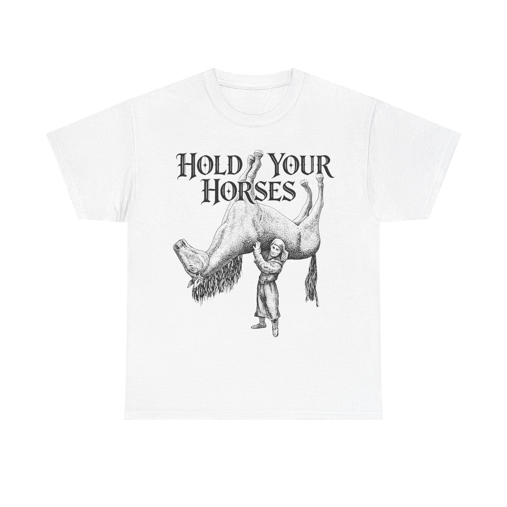 Hold Your Horses Tshirt