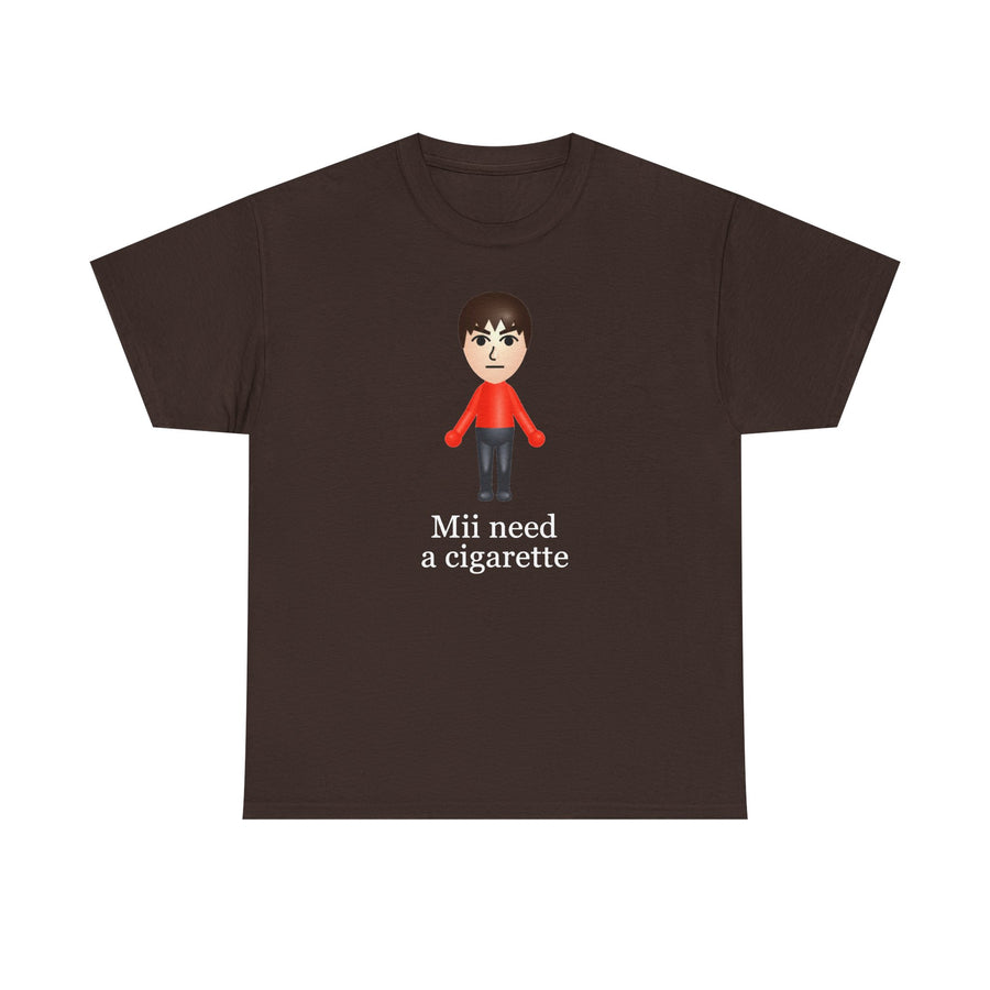 Mii Need A Cigarette T-Shirt
