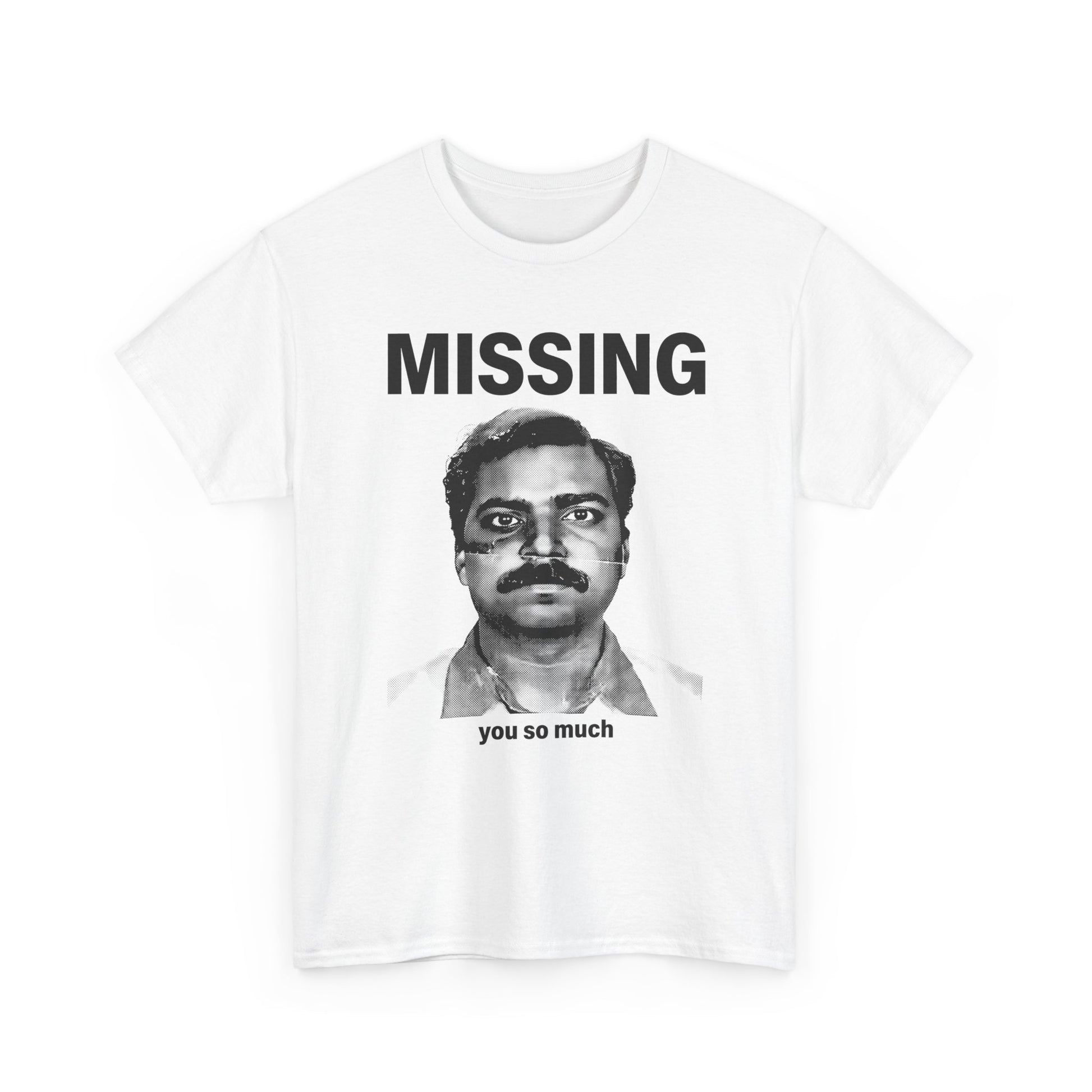 Missing You So Much T-shirt