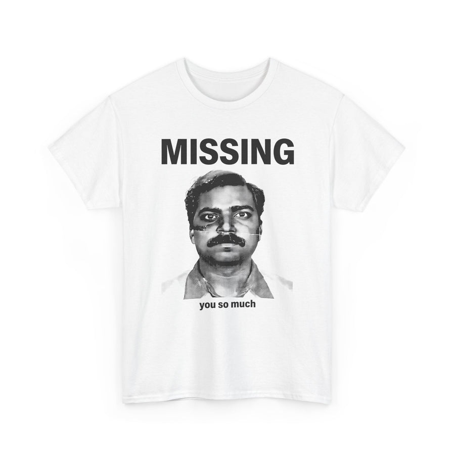 Missing You So Much T-shirt