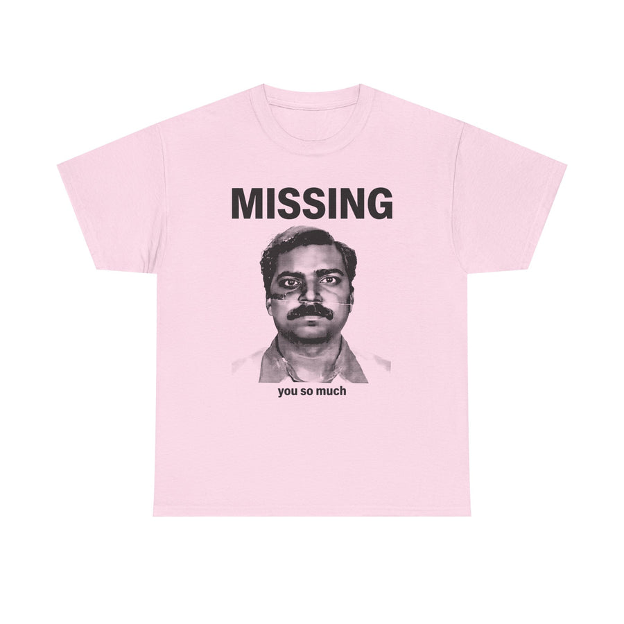 Missing You So Much T-shirt