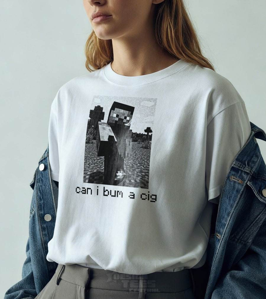 Can I Bum a Cig Steve T-Shirt