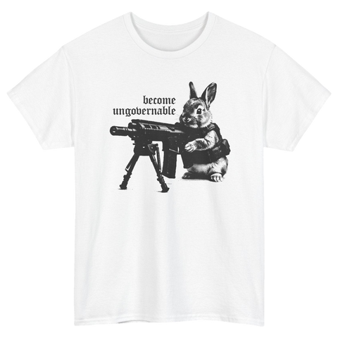 Become Ungovernable Bunny T-Shirt