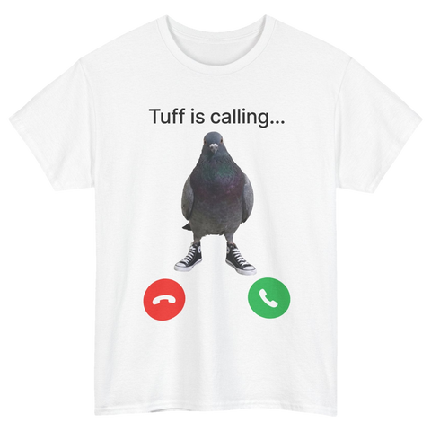 Tuff Is Calling T-Shirt