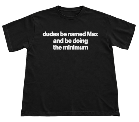 Dudes Be Named Collection T-Shirts