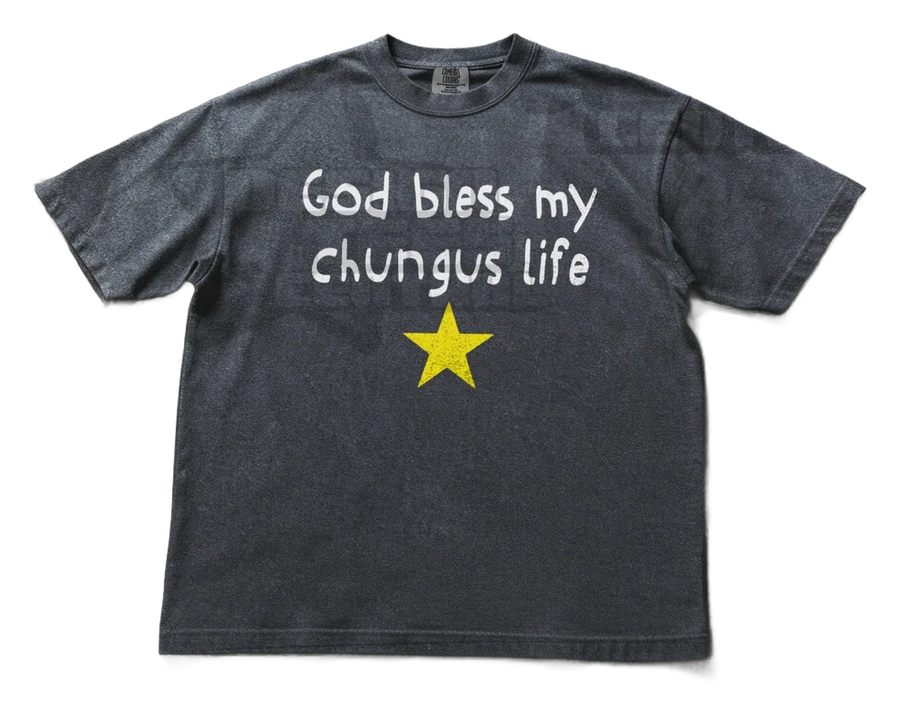 God Bless My Chungus Life Meme T-Shirt (front)