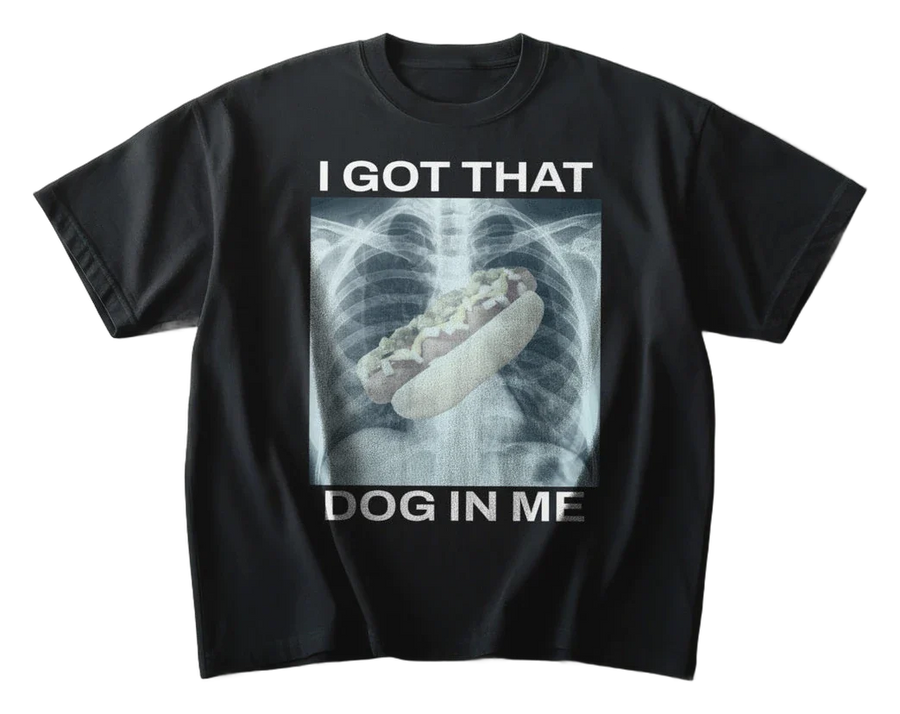 I Got That Hot Dog In Me T-Shirt (front)