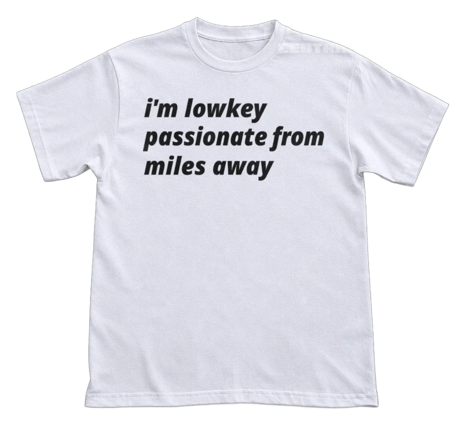 Lowkey Passionate T-Shirt (front)