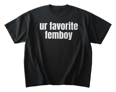 Ur Favorite Femboy T-Shirt