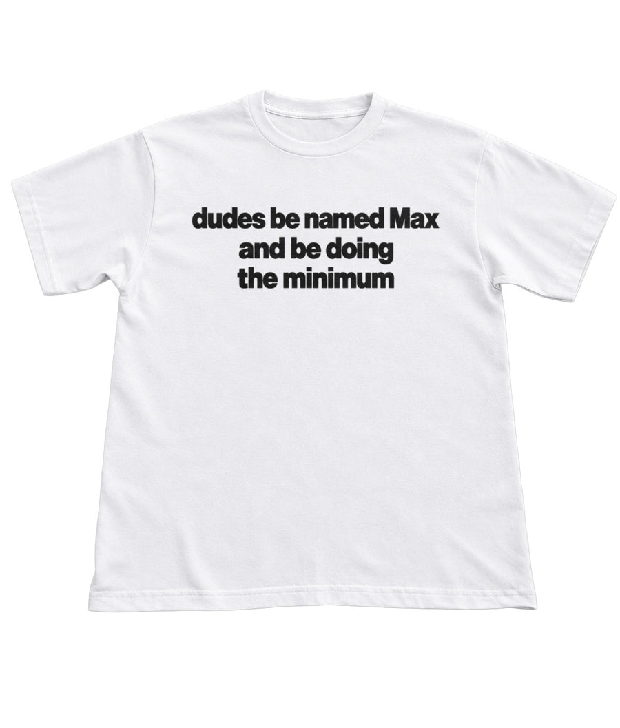 Dudes Be Named Collection T-Shirts