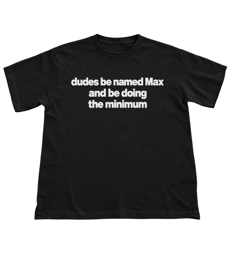 Dudes Be Named Collection T-Shirts
