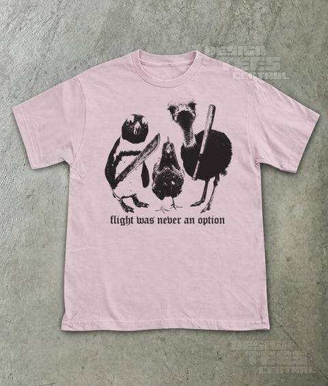 Flight Was Never an Option T-Shirt