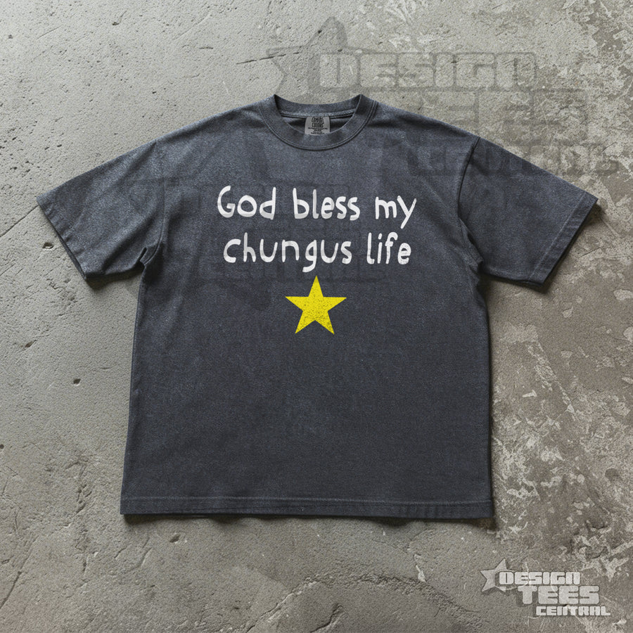 Faded charcoal t-shirt with the hand-lettered white words God bless my chungus life above a yellow star.