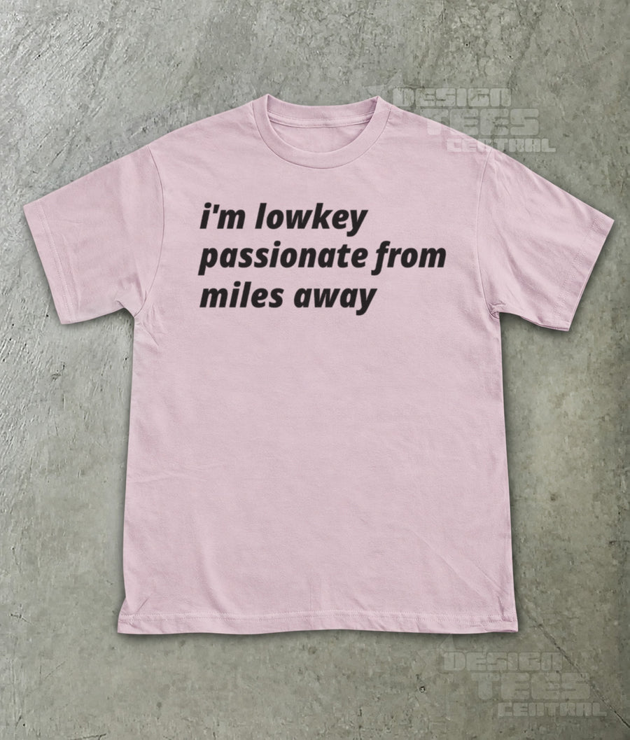 Lowkey Passionate T-Shirt