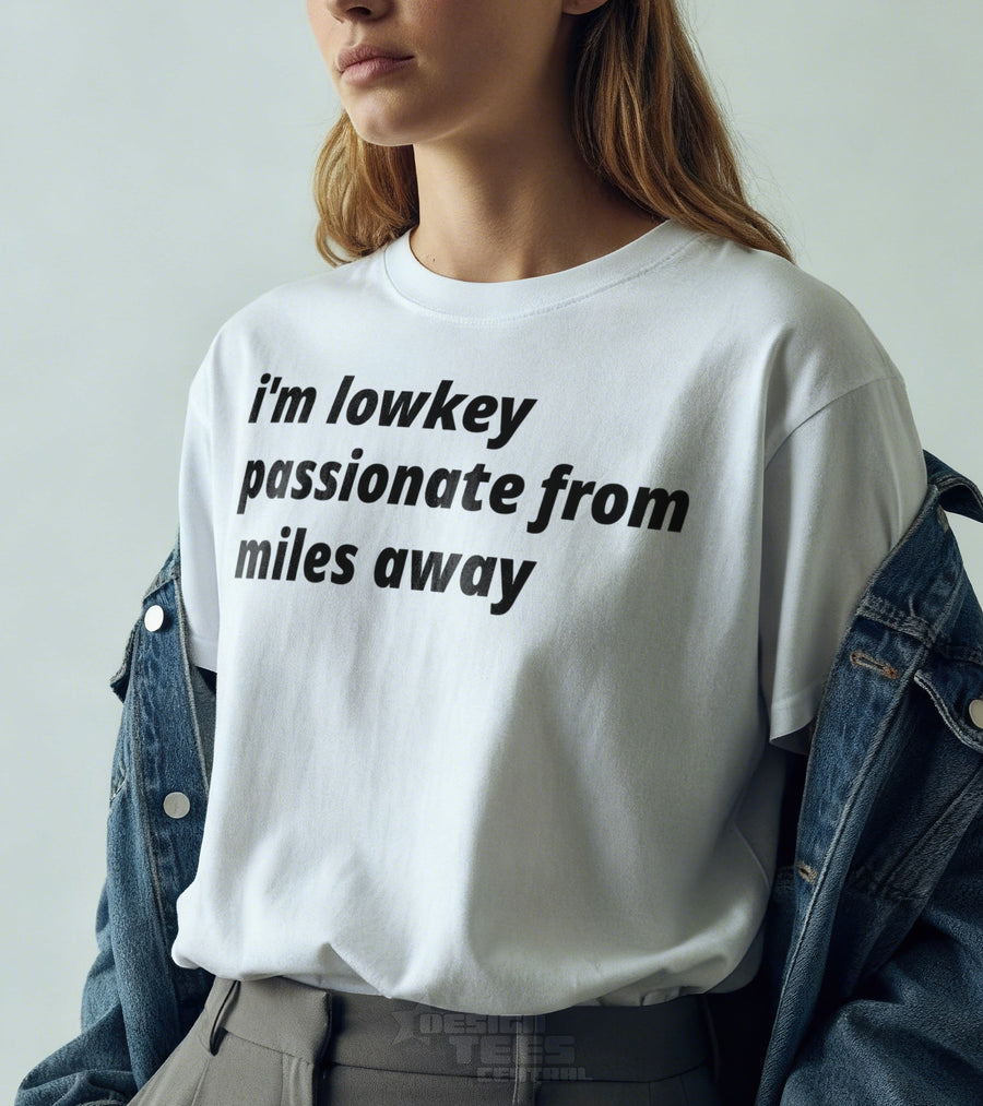 Lowkey Passionate T-Shirt