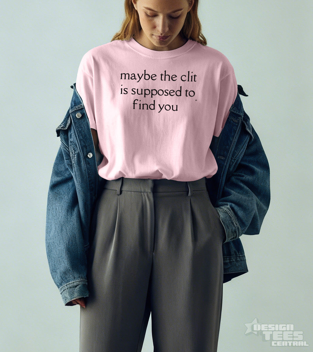 Maybe The Clit T-Shirt