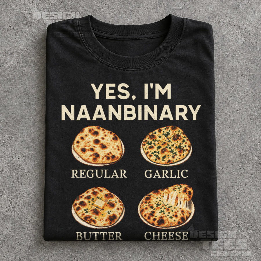 Yes I’m Naanbinary T-Shirt