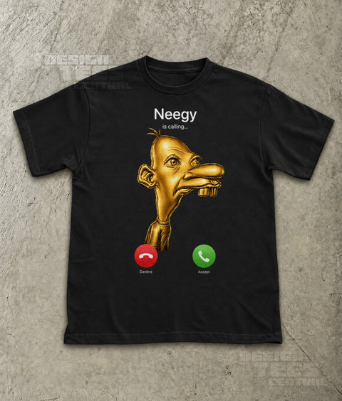 Neegy Is Calling T-Shirt
