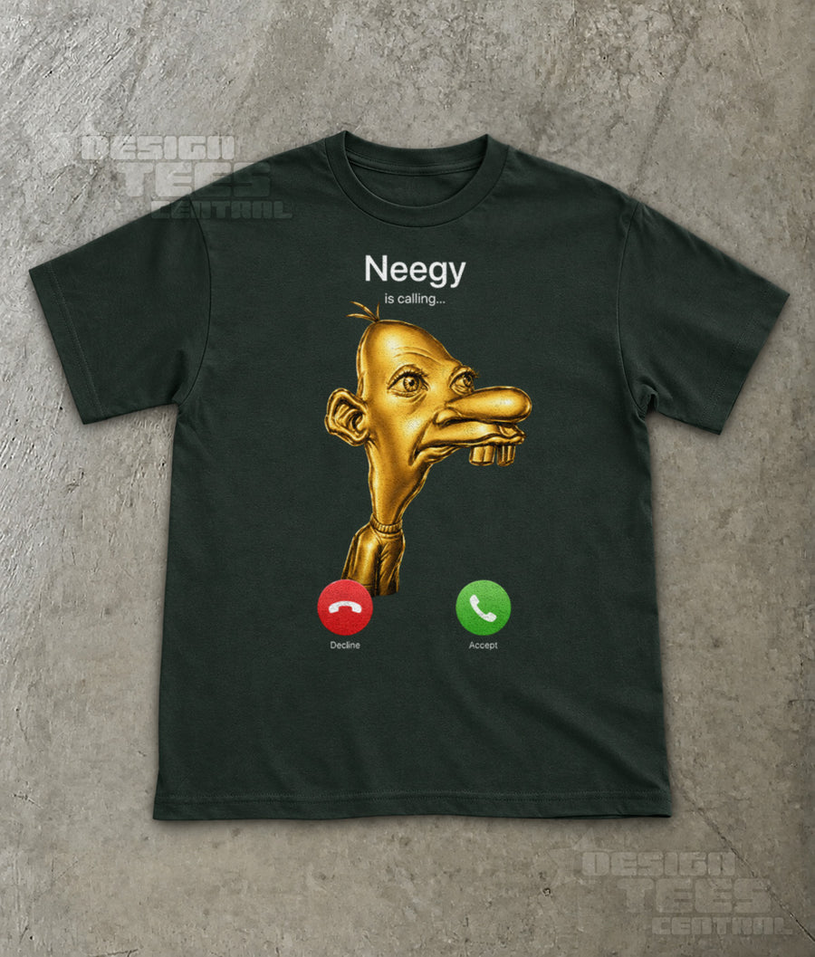 Neegy Is Calling T-Shirt