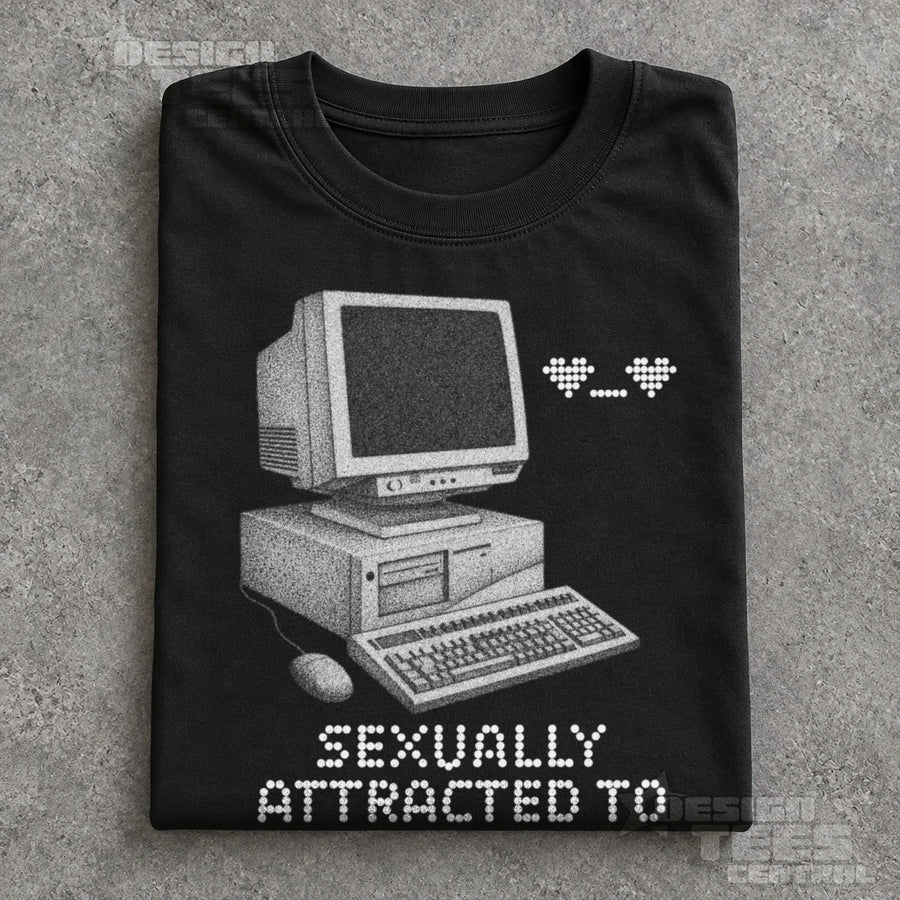 Sexually Attracted to Computers T-Shirt