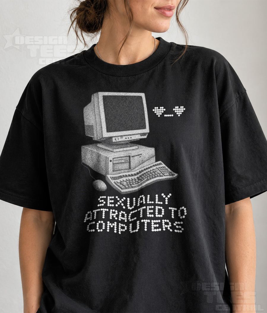 Sexually Attracted to Computers T-Shirt