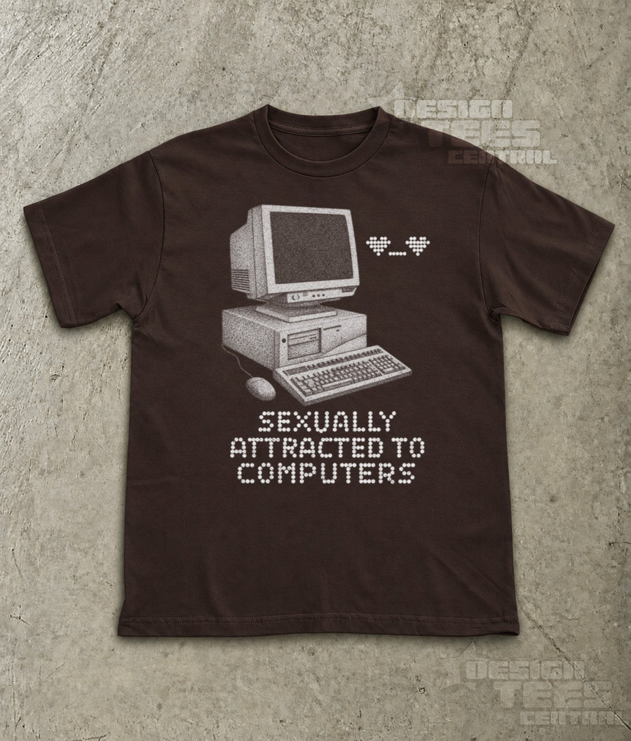 Sexually Attracted to Computers T-Shirt