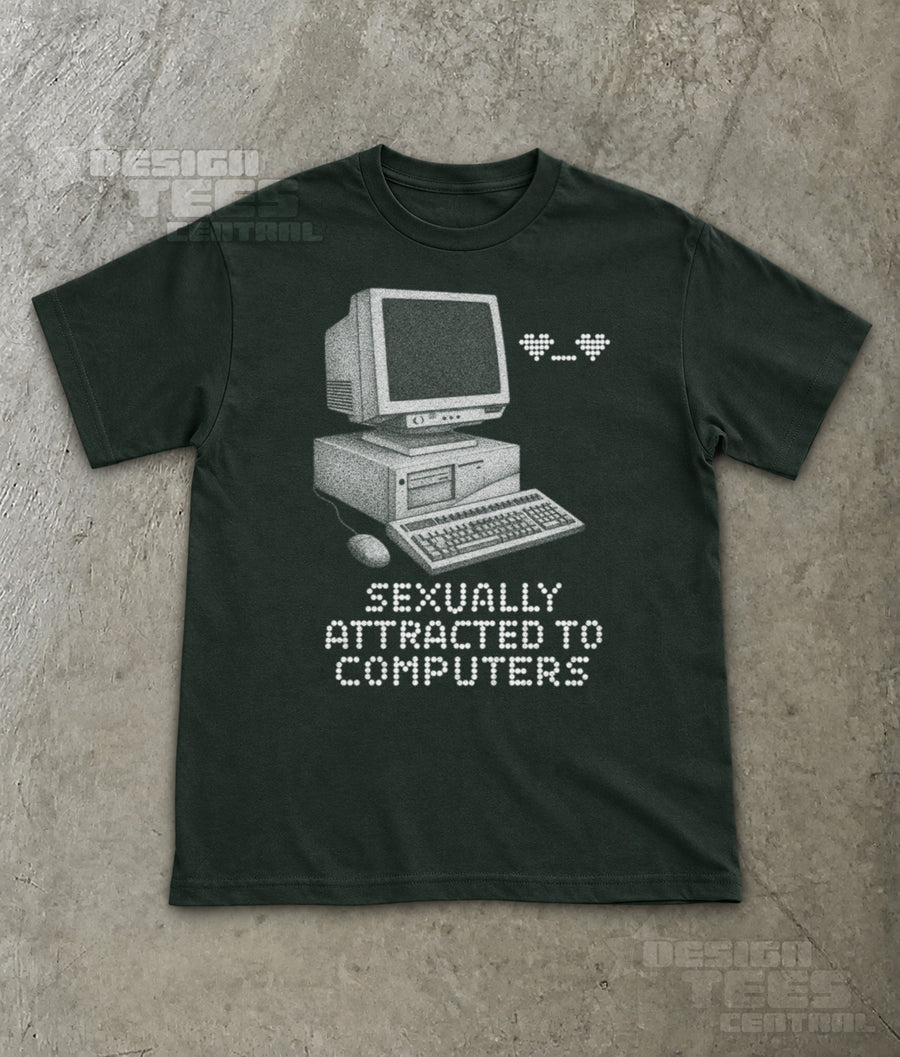 Sexually Attracted to Computers T-Shirt