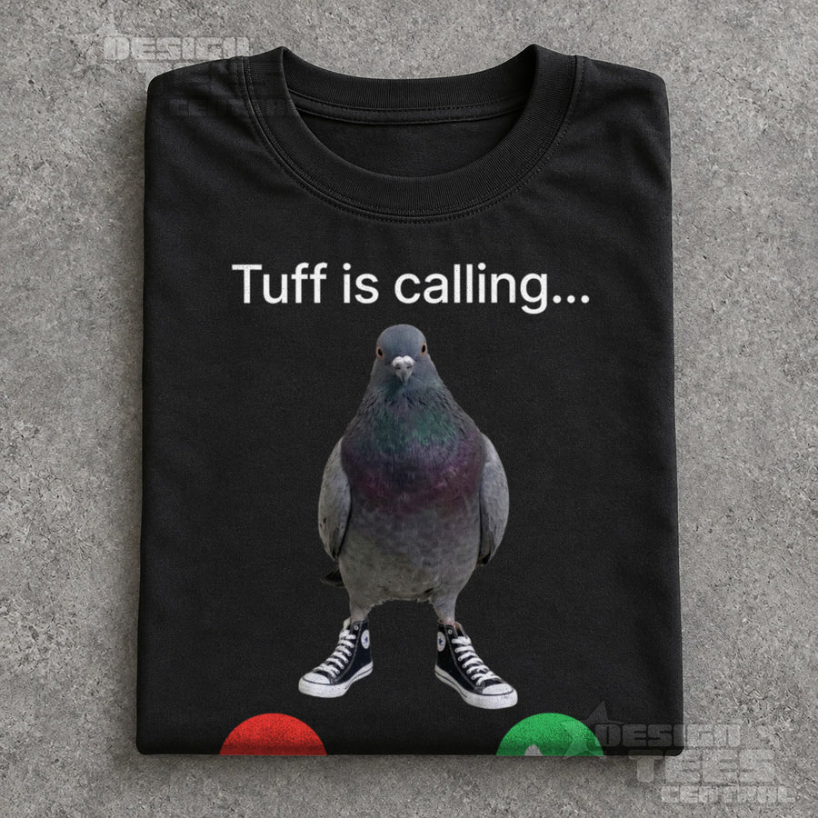 Tuff Is Calling T-Shirt