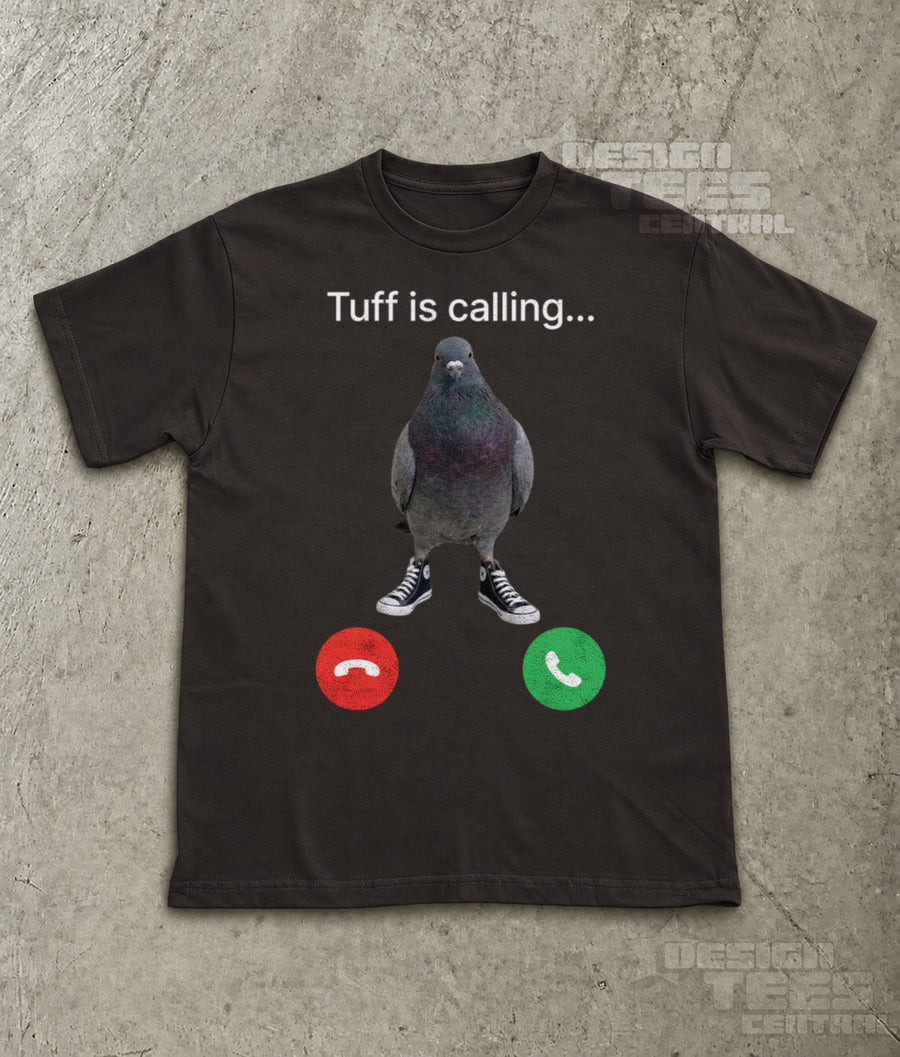 Tuff Is Calling T-Shirt