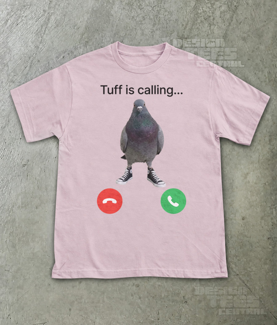 Tuff Is Calling T-Shirt
